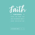 Bible quote, faith is confidence in what we hope for and assurance about what we do not see