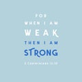 Bible quote, for when i am weak then i am strong