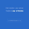 Bible quote, for when i am weak then i am strong