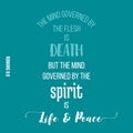 Bible quote from romans, the mind governed by the spirit is life