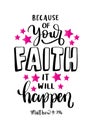 Bible Quote. Because Of Your Faith It Will Happen.