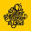 Bible typographic. All glory belongs to God Royalty Free Stock Photo