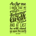 Bible typographic. I know that my Redeemer lives, and at the last he will stand upon the earth Royalty Free Stock Photo