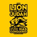 Bible typographic. The Lion of the tribe of Judah, the Root of David, has conquered