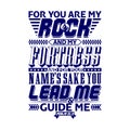 Bible typographic. For you are my rock and my fortress; and for your name`s sake you lead me and guide me. Psalm