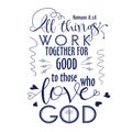 Bible verb background with modern lettering. All things work together for good to them that love God. Christian poster