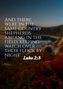 Bible veres about christmas And there were in the same country shepherds abiding in the field, keeping watch over their flock b