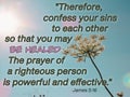 James 5:16 Bible Scripture Verse Be Healed Prayer with Flower in Sunlight