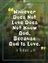 Bible verse 1 John 4:8 ` Whoever does not love does not know god Because god is love Royalty Free Stock Photo