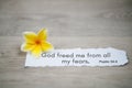 Bible verse quote - God freed me from all my fears. Psalm 34:4 . Spiritual or religious inspirational text message on white paper