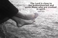 Bible verse quote - The Lord is close to the brokenhearted and saves those who are crushed in spirit. Psalm 34:38