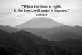 Bible verse quote - When the time is right, I, the Lord, will make it happen. Isaiah 60:20 on mist morning over the mountains in
