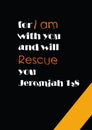 Bible Verses `For I am with you and will Rescue You Jeremiah 1:8