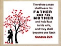 Bible Verses About marriage"Therefore a man shall leave his father and his mother and hold fast to his wife, and they