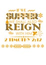 Bible words bible verses ` if we suffer we shall also reign with him 2 timothy 2:12`