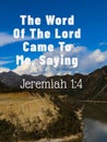 Bible Words Jeremiah 1:4`The World of the lord came to me saying `