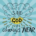 Biblical background with handwritten Do not be sad, God is always near