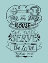 Biblical lettering Me and my house we will serve the Lord witt key