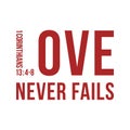 Biblical phrase from 1 corinthians 13:8, love never fails Royalty Free Stock Photo