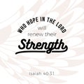 Biblical phrase from Isaiah 40:31, who hope in the lord will renew their strength,the will soar on wings like eagles