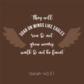 Biblical phrase from Isaiah 40:31, who hope in the lord will renew their strength,the will soar on wings like eagles