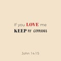 Biblical phrase from john, if you love me keep my commands