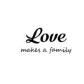 Biblical Phrase - Love makes a family