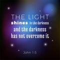 Biblical scripture verse from john gospel the light shines in th