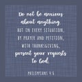 biblical scripture verse from Philippians, do not be anxious about anything Royalty Free Stock Photo