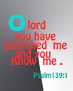 Biblical Words `Psalms 139:1 O lord you have searched me and you Know Me Royalty Free Stock Photo