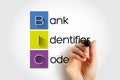 BIC Bank Identifier Code - SWIFT Address assigned to a bank in order to send automated payments quickly and accurately, acronym