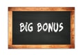 BIG  BONUS text written on wooden frame school blackboard Royalty Free Stock Photo