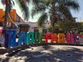 Big colorful letters of Tlaquepaque