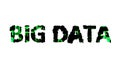 Big Data black - green cybernetic digital text, isolated - object 3D rendering