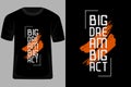 Big Dream Big Act Quotes Typography T Shirt Design Royalty Free Stock Photo