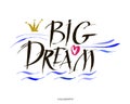 Big dream hand painted brush lettering