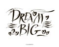 Big dream hand painted brush lettering