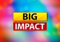 Big Impact Abstract Colorful Background Bokeh Design Illustration