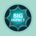 Big Impact magical glassy sunburst blue button sky blue background