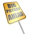 Big payday ahead road sign Royalty Free Stock Photo