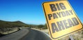 Big payday ahead road sign Royalty Free Stock Photo