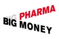 Big Pharma, Big Money, capital lettering