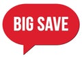 BIG SAVE text written in a red speech bubble