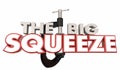 The Big Squeeze Words Clamp Vice Pressure Royalty Free Stock Photo