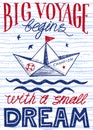 Big voyage begins with a small dream. Hand drawn vintage poster with quote lettering. Inspirational and motivational print. Vector