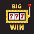 Big win text Slot machine. Glowing lamp light. 777 Jackpot. Lucky sevens. Red handle lever. Online casino, gambling club sign symb