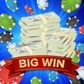 Big Winner Poster Vector. You Win. Gambling Poker Chips. Dollars Money Banknotes Stacks Illustration Royalty Free Stock Photo