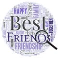 Big word cloud in the shape of circle with words best friends with magnifying glass. A person you value above other