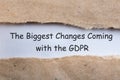 The Biggest changes coming with the General Data Protection Regulation or GDPR Compliance - text on torn envelope Royalty Free Stock Photo