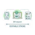 Bill request concept icon. Receipt, budget distribution application idea thin line illustration. Online finance